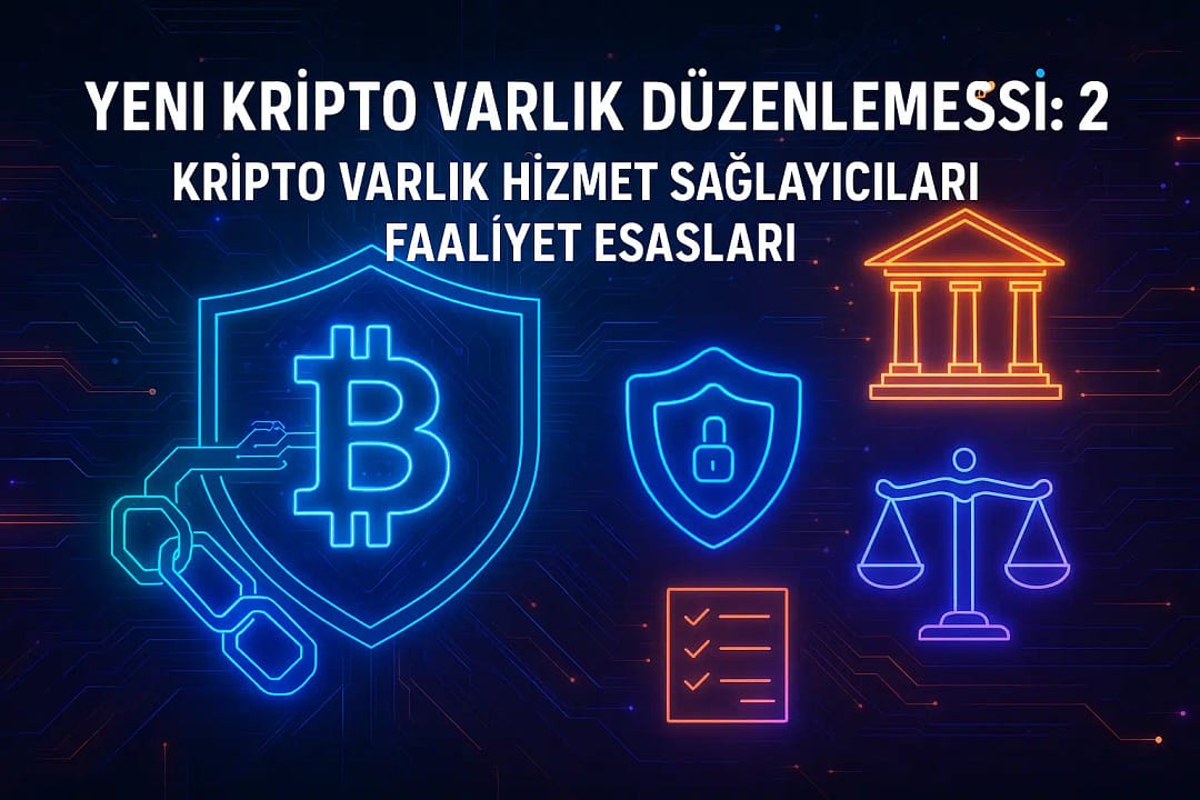yeni-kripto-varlik-duzenlemesi-2-kripto-varlik-hizmet-saglayicilari-faaliyet-esaslari