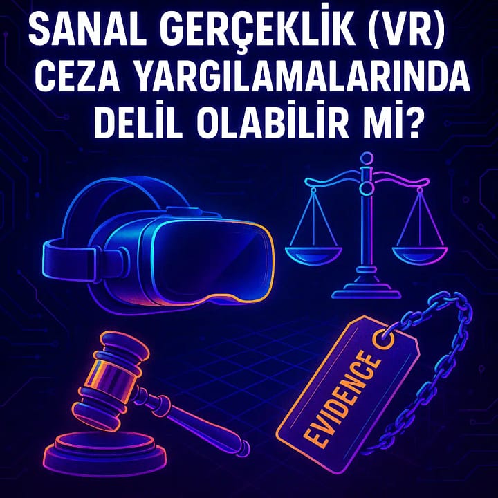 sanal-gerceklik-vr-ceza-yargilamalarinda-delil-olabilir-mi-2